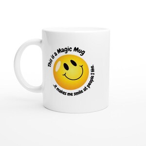 This MUG Contains Magic Coffee ..it makes me smile at people I like. White glossy MUG 11oz Gift for Valentines Day Couples