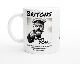 Britons Coffee Mug - British Humor Quote: &#39;Britons Want YOU to Get That Second Cup of Coffee Before Making Any Big Decisions!