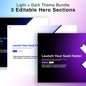 May include: An image showcasing a "Light + Dark Theme Bundle" with "3 Editable Hero Sections." The design features three mockups with text that reads "Everything You Need Above the Fold" and "Launch Your SaaS Faster." The color scheme includes black, white, and purple gradients.