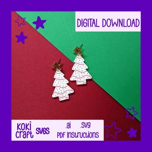 May include: A pair of Christmas tree earrings with gold glitter star toppers. The earrings are white with red dotted lines and are set against a red and green background. The words "DIGITAL DOWNLOAD" are at the top. The bottom of the image has the text "koki craft svgs .ai .svg PDF instructions".