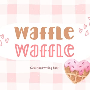 May include: Cute handwritten font called "Waffle" in brown and pink letters on a pink and white gingham background. The font is displayed in a speech bubble with pink hearts. A heart-shaped waffle with pink icing and sprinkles is in the bottom right corner.