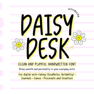 May include: A digital graphic featuring the text introducing DAISY DESK in black with yellow highlights, flanked by two white daisy icons with yellow smiley faces. The background is lined paper with pink lines, including text about a handwritten font.