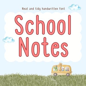 May include: A light blue background with the words "School Notes" in a pink, handwritten font. The text is set against a white cloud-shaped background. A yellow school bus with animal passengers is at the bottom.