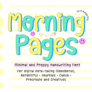 May include: A digital graphic featuring the text Morning Pages in a large, colorful, rounded font with yellow and teal letters. The design includes small pink smiley faces, a pencil icon, and text stating Minimal and Preppy Handwriting Font for digital note-taking GoodNotes, Notability, Journals, Canva, Procreate and Creatives on a yellow lined background.