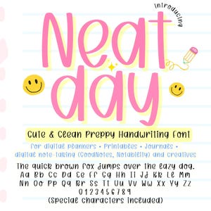 May include: A digital font design with the words "Neat Day" in pink, outlined in yellow. The image includes the text "Cute & Clean Preppy Handwriting Font" and sample letters and numbers. Smiley faces and a pencil graphic are also included.