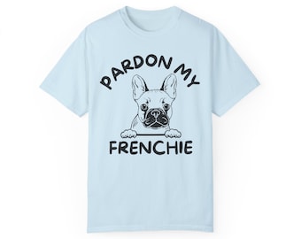 T-shirt Pardon My Frenchie: comfortabel kleuren Garment-dyed T-shirt