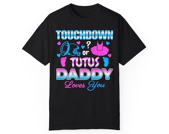 Touchdown- of tutu-shirt met gender-onthulling: T-shirt Daddy Loves You