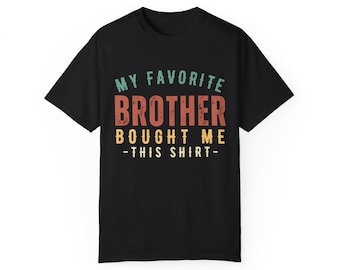 My Favorite Brother-T-shirt: grappig cadeau voor zus, uniseks T-shirt met comfortabele kleuren
