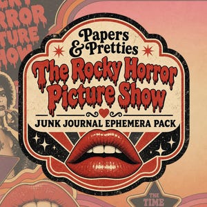 May include: A junk journal ephemera pack featuring The Rocky Horror Picture Show branding. The design includes red dripping text, a pair of glossy red lips, and a portrait of a character with the word BOSS. The background has retro curves.