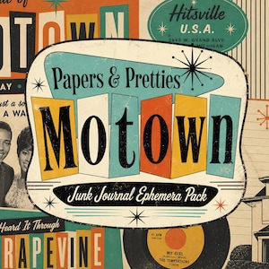 May include: A Motown junk journal ephemera pack featuring a central sign with the text Papers & Pretties Motown Junk Journal Ephemera Pack. The design includes mid-century starburst graphics, vintage record labels, and photos of musical artists.