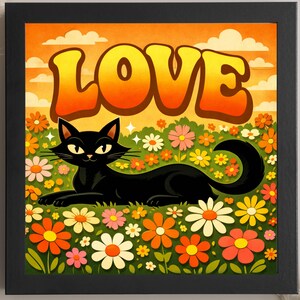 May include: A framed square wall art print featuring a black cat lying in a field of colorful daisies and flowers. Above the cat, the word LOVE is written in large, bold, orange and yellow gradient letters against a sunset sky with clouds.