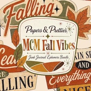 May include: A collection of paper ephemera featuring the text Papers & Pretties MCM Fall Vibes Junk Journal Ephemera Bundle. The design includes orange, brown, and green autumn leaves, starburst accents, and typography on a cream background.
