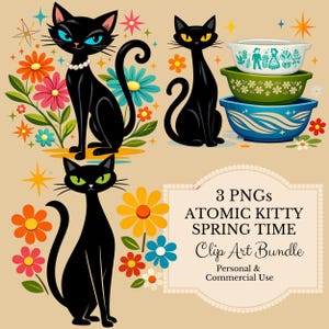 Puede incluir: Un paquete de imágenes prediseñadas digitales con tres ilustraciones de gatos negros, flores y cuencos retro. El texto dice "ATOMIC KITTY SPRING TIME Clip Art Bundle". Incluye uso personal y comercial.