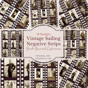May include: A sepia-toned collage featuring vintage sailing negative strips. The image includes 18 designs of old photographs, with people in period clothing. Text reads "Vintage Sailing Negative Strips" and "Junk Journal Ephemera."