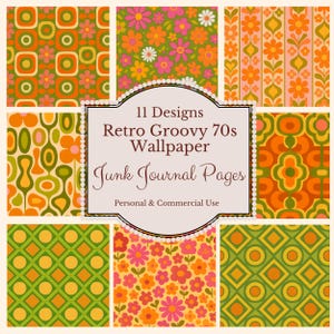 May include: Eleven retro 70s wallpaper designs with groovy patterns. The image shows floral, geometric, and abstract shapes in orange, green, pink, and yellow. The text on the image reads "11 Designs Retro Groovy 70s Wallpaper Junk Journal Pages Personal & Commercial Use."
