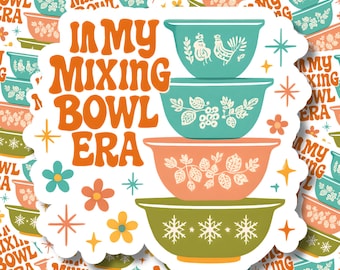 In my mixing bowl era pyrex sticker - Vintage Pyrex Inspired Kiss-Cut Stickers, Pyrex collector or lover gift,  Kitchen Retro Decals