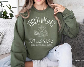 Tired Moms Book Club Sweatshirt, Reading Mom Crewneck