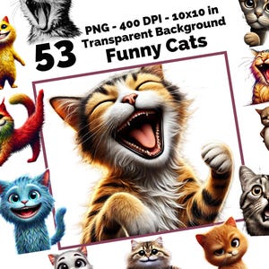 May include: A collection of 53 digital images of funny cats with transparent backgrounds. The cats are in various poses and expressions, including laughing, smiling, and sticking out their tongues. The images are PNG format and 400 DPI, with a size of 10x10 inches.