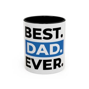 Coffee Mug, &#39;Best Dad Ever&#39; - Father&#39;s Day Gift, Birthday Present, Ceramic Cup, Tea Mug, Funny Quote, Dishwasher Safe