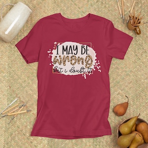 I May be Wrong but I Doubt it Unisex Jersey Short Sleeve Tee