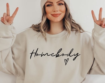Homebody Sweatshirt, Homebody Shirt, Cozy Sweatshirt, Graphic Sweatshirt, Slouchy Sweatshirt, Cute Sweatshirt, Trendy Sweatshirt