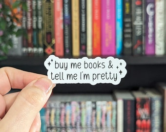 Buy Me Books and Tell Me I'm Pretty Sticker 2.7in | BOOKISH | Kindle Decal