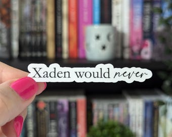 Xaden would never Sticker 3in | BOOKISH | Kindle Decal