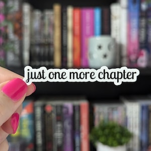 Just One More Chapter Sticker 3in | BOOKISH | Kindle Decal
