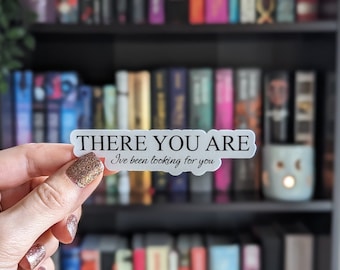 There You Are Sticker 3.5in | Rhysand |