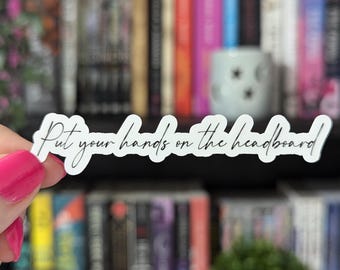 Put your hands on the headboard Sticker 3.5in | Kindle Decal |