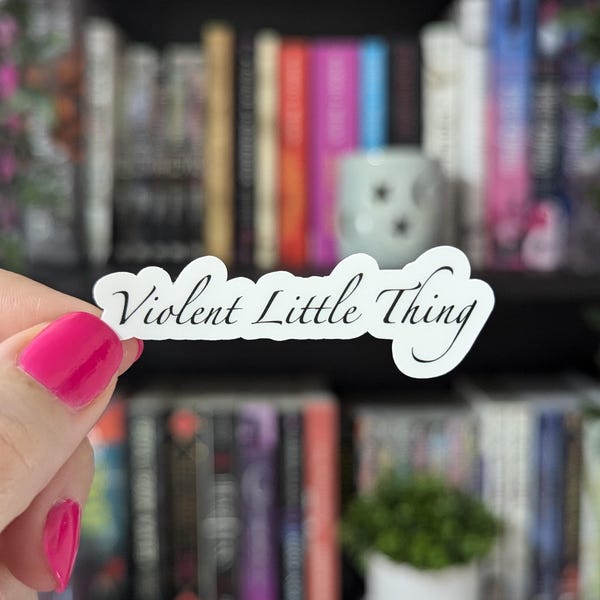 Violent Little Thing Sticker 2.5in | Violet and Xaden