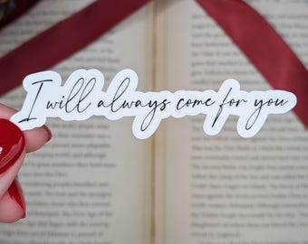 I will always come for you Sticker 3.2in | Ferron & Helena