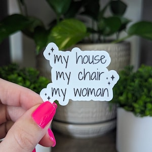 My House My Chair My Woman Sticker 2.2in | Violet and Xaden