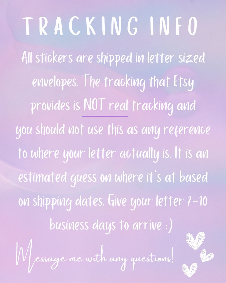 May include: A soft purple and pink background with white text that reads "TRACKING INFO". The text explains that Etsy tracking is not real tracking and to allow 7-10 business days for delivery. The text also says to message with any questions.