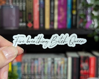 Fire breathing B queen Sticker 3.2in | Aelin |