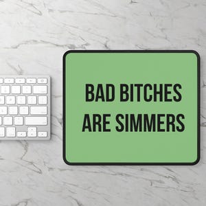 Bad Bitches Are Simmers Gaming Mouse Pad | gamer gifts | the sims | simmers | sims 4 | sims 3 |sims 2 | sims shop | sims merch