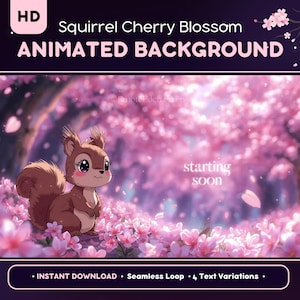 May include: An animated background featuring a cartoon squirrel in a cherry blossom forest. The image has a pink and purple color scheme with the text "starting soon". The background is labeled "HD" and includes the text "Instant Download".