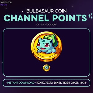 Pode incluir: Uma ilustração digital de um personagem de Bulbasaur Pokemon verde e azul em uma moeda de ouro. O texto "BULBASAUR COIN CHANNEL POINTS++ or sub badge!" está acima da moeda. O texto "INSTANT DOWNLOAD 112X112, 72X72, 56X56, 36X36, 28X28, 18X18." está abaixo da moeda.