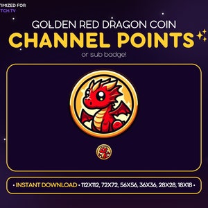 Puede incluir: Una moneda de oro con un diseño de dragón rojo. La moneda está rodeada por una llama amarilla. El texto "GOLDEN RED DRAGON COIN" y "CHANNEL POINTS" está por encima de la moneda. El texto "or sub badge!" está por debajo de la moneda. El texto "• INSTANT DOWNLOAD - 112X112, 72X72, 56X56, 36X36, 28X28, 18X18 -" está por debajo de la moneda.