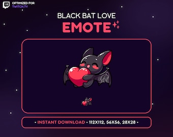 May include: Black bat cartoon character holding a red heart, with the text "BLACK BAT LOVE EMOTE" above it.  The image is optimized for Twitch.TV and includes the text "INSTANT DOWNLOAD - 112X112, 56X56, 28X28."