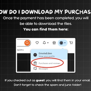 K&ouml;nnte beinhalten: Screenshot eines Computerbildschirms, der eine Website mit einem blau-wei&szlig;en Farbschema zeigt. Der Text "HOW DO I DOWNLOAD MY PURCHASE?" befindet sich oben auf dem Bildschirm. Unter dem Text befindet sich eine Nachricht, die besagt: "Sobald die Zahlung abgeschlossen ist, k&ouml;nnen Sie die Dateien herunterladen. Sie finden sie hier:". Unter der Nachricht befindet sich ein Screenshot einer Website mit einem blau-wei&szlig;en Farbschema. Der Text "EmoteEden" befindet sich oben auf dem Bildschirm. Unter dem Text befindet sich ein Button mit der Aufschrift "Profil anzeigen". Unter dem Button befindet sich ein Button mit der Aufschrift "K&auml;ufe und Bewertungen". Unter dem Button befindet sich ein Button mit der Aufschrift "Nachrichten". Unter dem Screenshot befindet sich eine Nachricht, die besagt: "Wenn Sie als Gast ausgecheckt haben, finden Sie sie in Ihrer E-Mail. Vergessen Sie nicht, Ihren Spam- und Junk-Ordner zu &uuml;berpr&uuml;fen!"