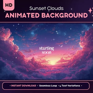May include: An animated background featuring a sunset with pink and purple clouds, a starry sky, and a crescent moon. Text reads "Sunset Clouds ANIMATED BACKGROUND" and "starting soon". Includes "INSTANT DOWNLOAD" and "Seamless Loop".
