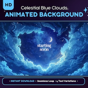 Puede incluir: Un fondo animado con temática celestial. La imagen presenta un cielo azul lleno de nubes esponjosas, una luna creciente y estrellas. El texto incluye "Celestial Blue Clouds. ANIMATED BACKGROUND" y "starting soon."