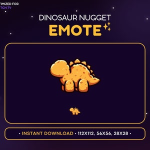 May include: A digital illustration of a yellow dinosaur nugget emote with sparkling stars. The text "DINOSAUR NUGGET EMOTE" is above the image. The text "INSTANT DOWNLOAD - 112X112, 56X56, 28X28." is below the image.