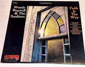 Wendy Bagwell & The Sunliters Faith Is The Way Gospel vinyl Record Album lp
