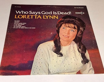 Loretta Lynn Who Says God Is Dead Country Gospel Music vinyl Album lp
