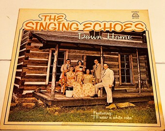 The Singing Echoes Down Home Southern Gospel Music vinyl Record Album lp