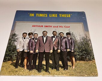 Arthur Smith And His Cast In Times Like This Southern Gospel Music vinyl Record Album lp