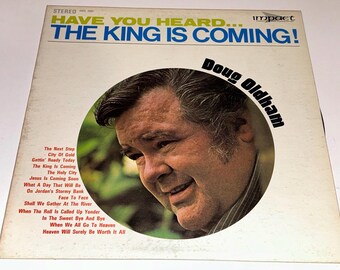 The Doug Oldham The King Is Coming Southern Gospel Music vinyl Record Album lp