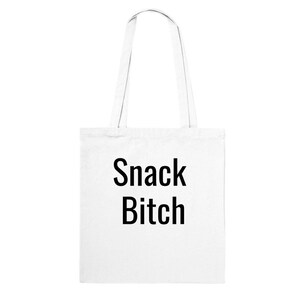Snack Bitch:  Tote Bag